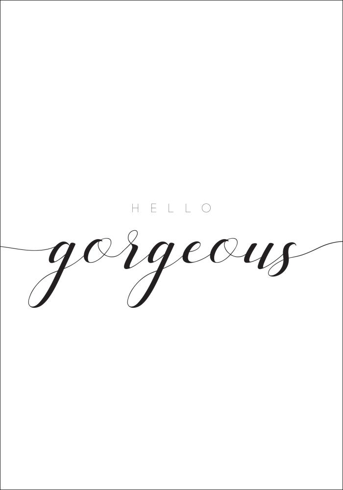 Bildverkstad Hello Gorgeous Poster