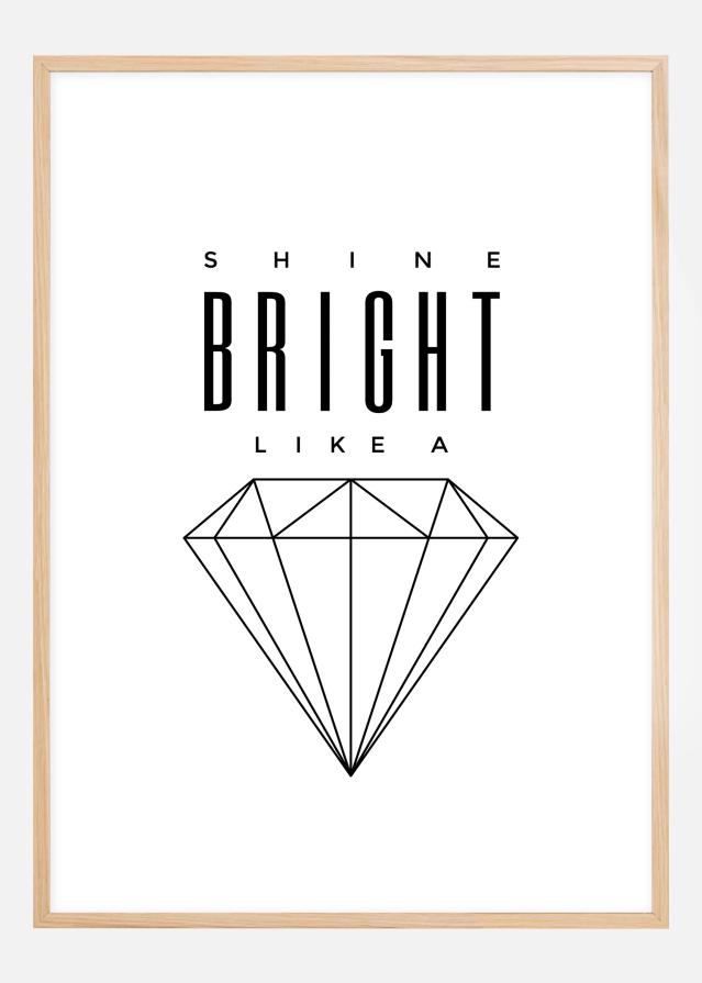 Bildverkstad Shine Bright like a diamond Poster